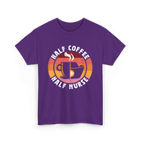 Half Coffee Half Nurse Caffeine T-Shirt - Purple