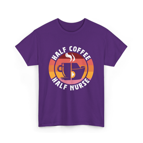 Half Coffee Half Nurse Caffeine T-Shirt - Purple