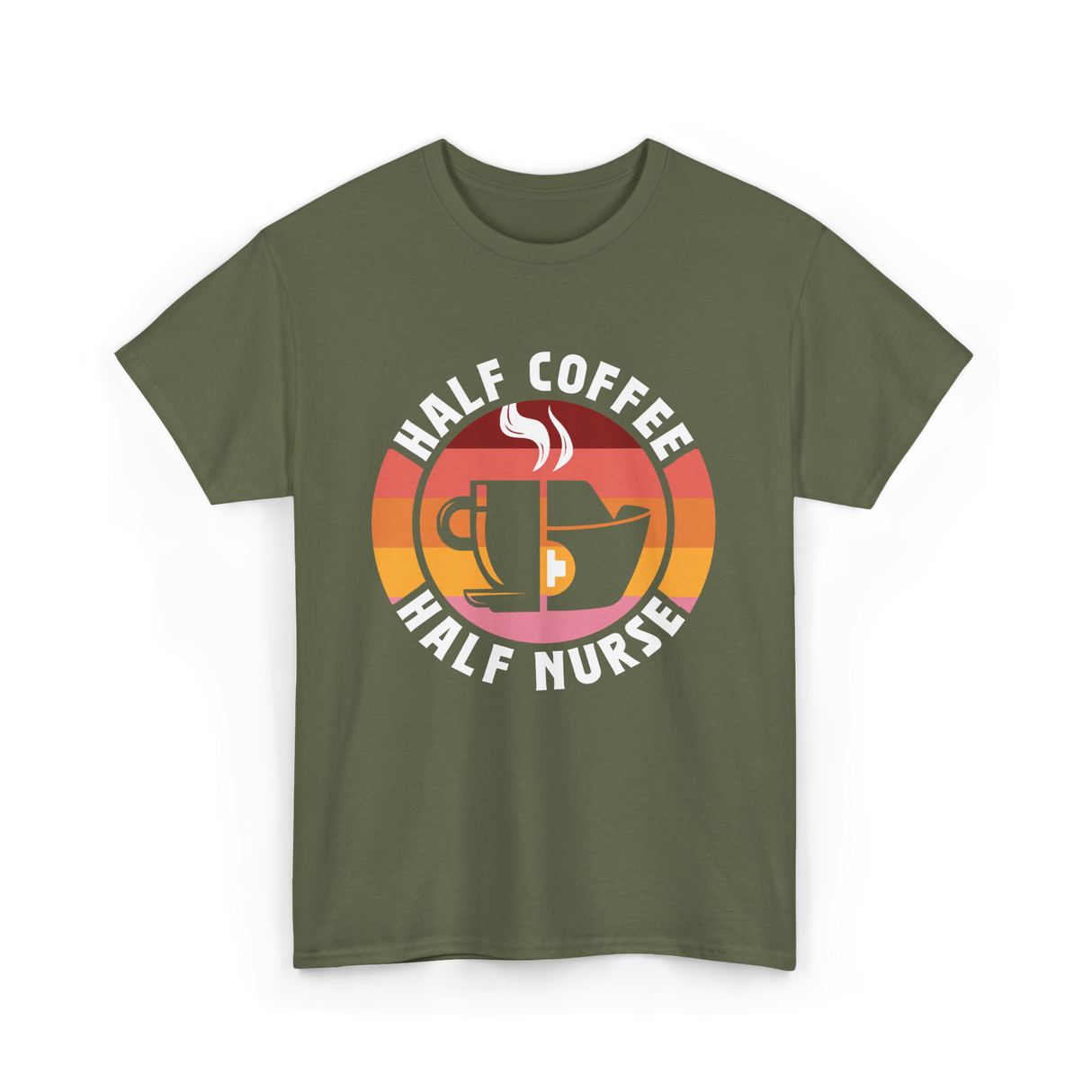 Half Coffee Half Nurse Caffeine T-Shirt - Military Green