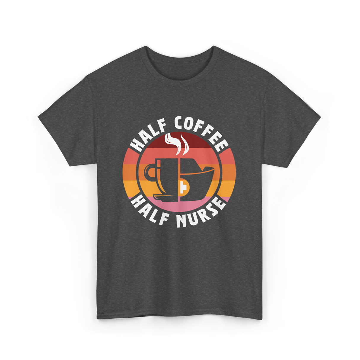 Half Coffee Half Nurse Caffeine T-Shirt - Dark Heather