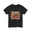 Half Coffee Half Nurse Coffee Lover T-Shirt - Black