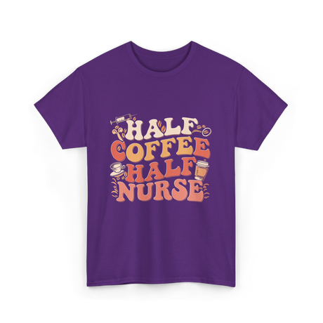 Half Coffee Half Nurse Coffee Lover T-Shirt - Purple