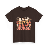 Half Coffee Half Nurse Coffee Lover T-Shirt - Dark Chocolate