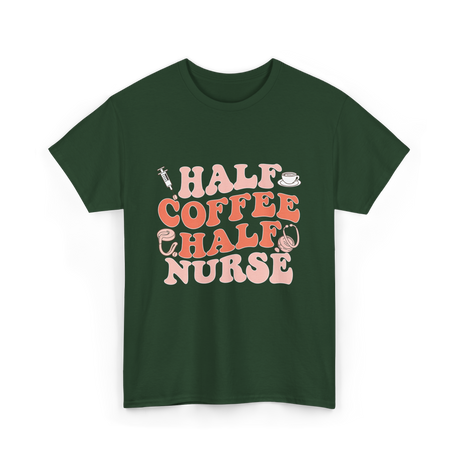 Half Coffee Half Nurse T-Shirt - Forest Green