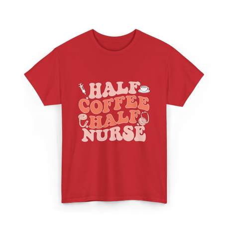 Half Coffee Half Nurse T-Shirt - Red