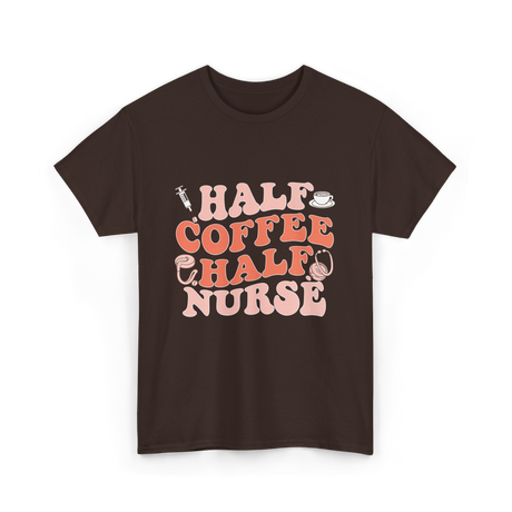 Half Coffee Half Nurse T-Shirt - Dark Chocolate