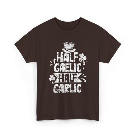 Half Gaelic Half Garlic Irish T-Shirt - Dark Chocolate