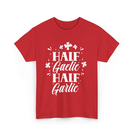 Half Gaelic Half Garlic Irish T-Shirt - Red