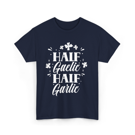 Half Gaelic Half Garlic Irish T-Shirt - Navy