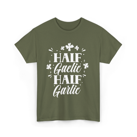 Half Gaelic Half Garlic Irish T-Shirt - Military Green