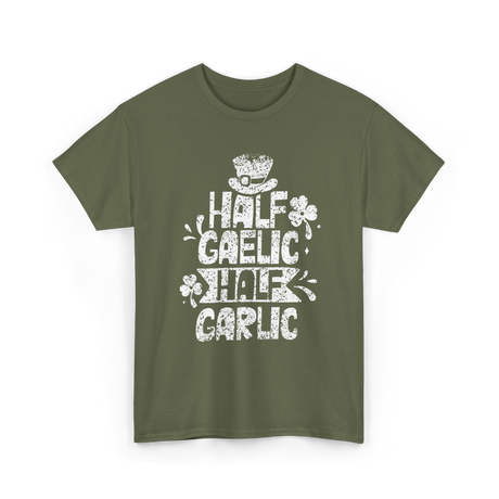 Half Gaelic Half Garlic Irish T-Shirt - Military Green