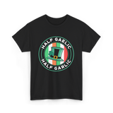 Half Gaelic Half Garlic St. Patrick's Day T-Shirt - Black