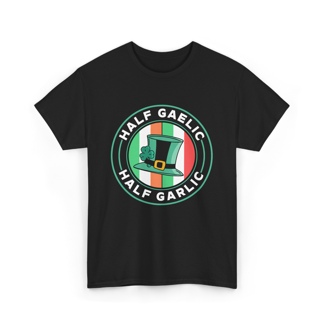 Half Gaelic Half Garlic St. Patrick's Day T-Shirt - Black