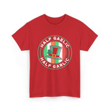 Half Gaelic Half Garlic St. Patrick's Day T-Shirt - Red