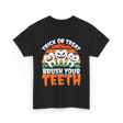 Halloween Brush Your Teeth T-Shirt - Black