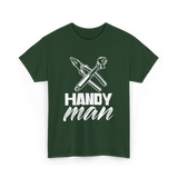 Handy Man Handyman Repairs Fixes T-Shirt - Forest Green