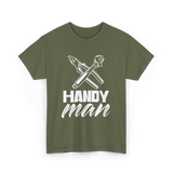 Handy Man Handyman Repairs Fixes T-Shirt - Military Green