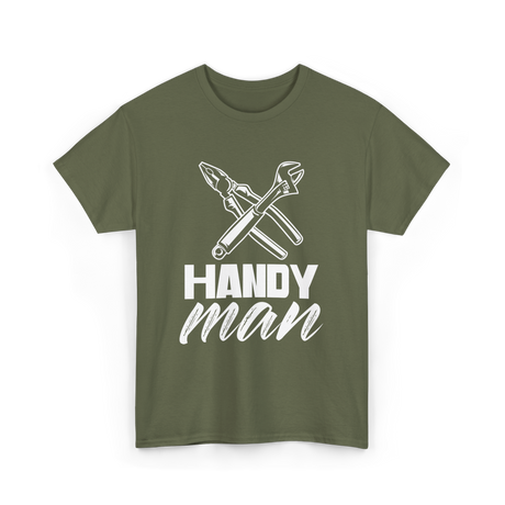 Handy Man Handyman Repairs Fixes T-Shirt - Military Green