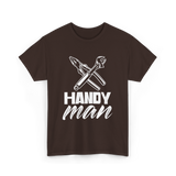 Handy Man Handyman Repairs Fixes T-Shirt - Dark Chocolate