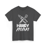 Handy Man Handyman Repairs Fixes T-Shirt - Dark Heather