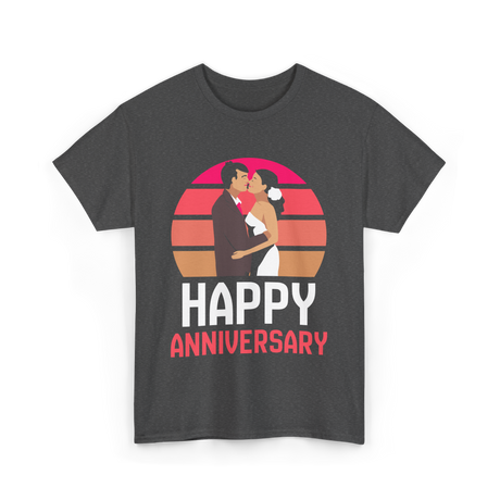 Happy Anniversary Anniversary Love T-Shirt - Dark Heather