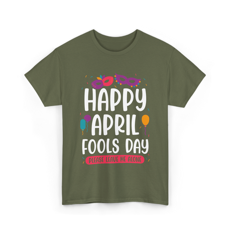 Happy April Fools Day April Fools T-Shirt - Military Green