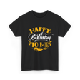 Happy Birthday To Me Birthday Celebration T-Shirt - Black