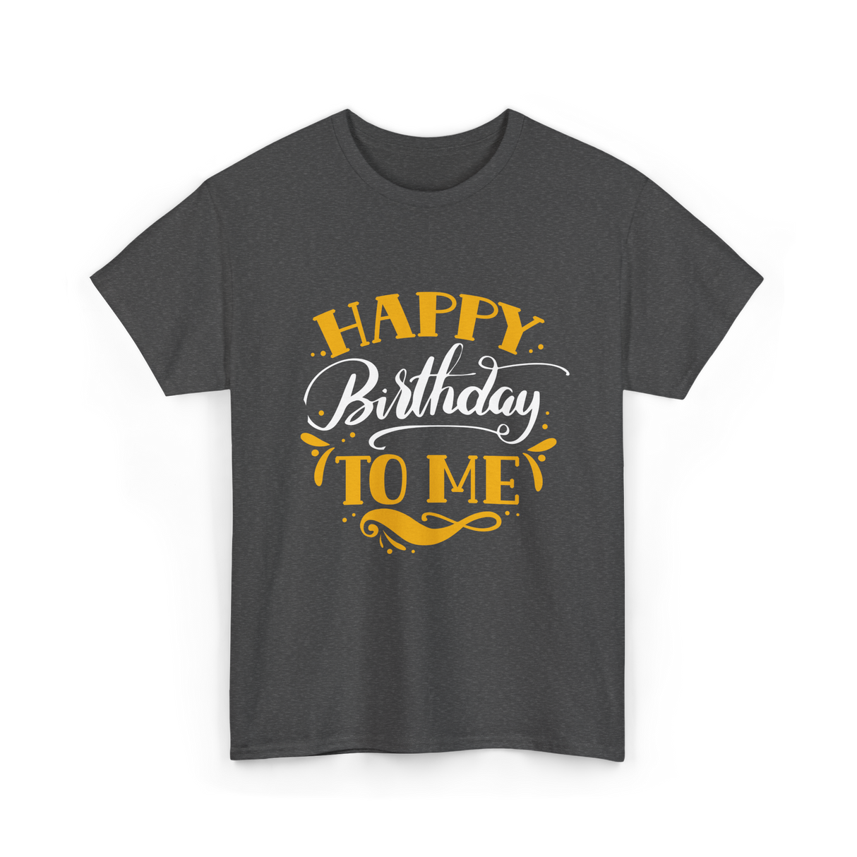 Happy Birthday To Me Birthday Celebration T-Shirt - Dark Heather