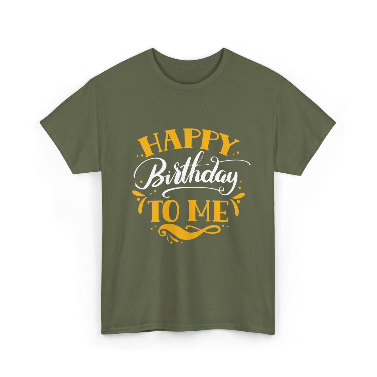 Happy Birthday To Me Birthday Celebration T-Shirt - Military Green