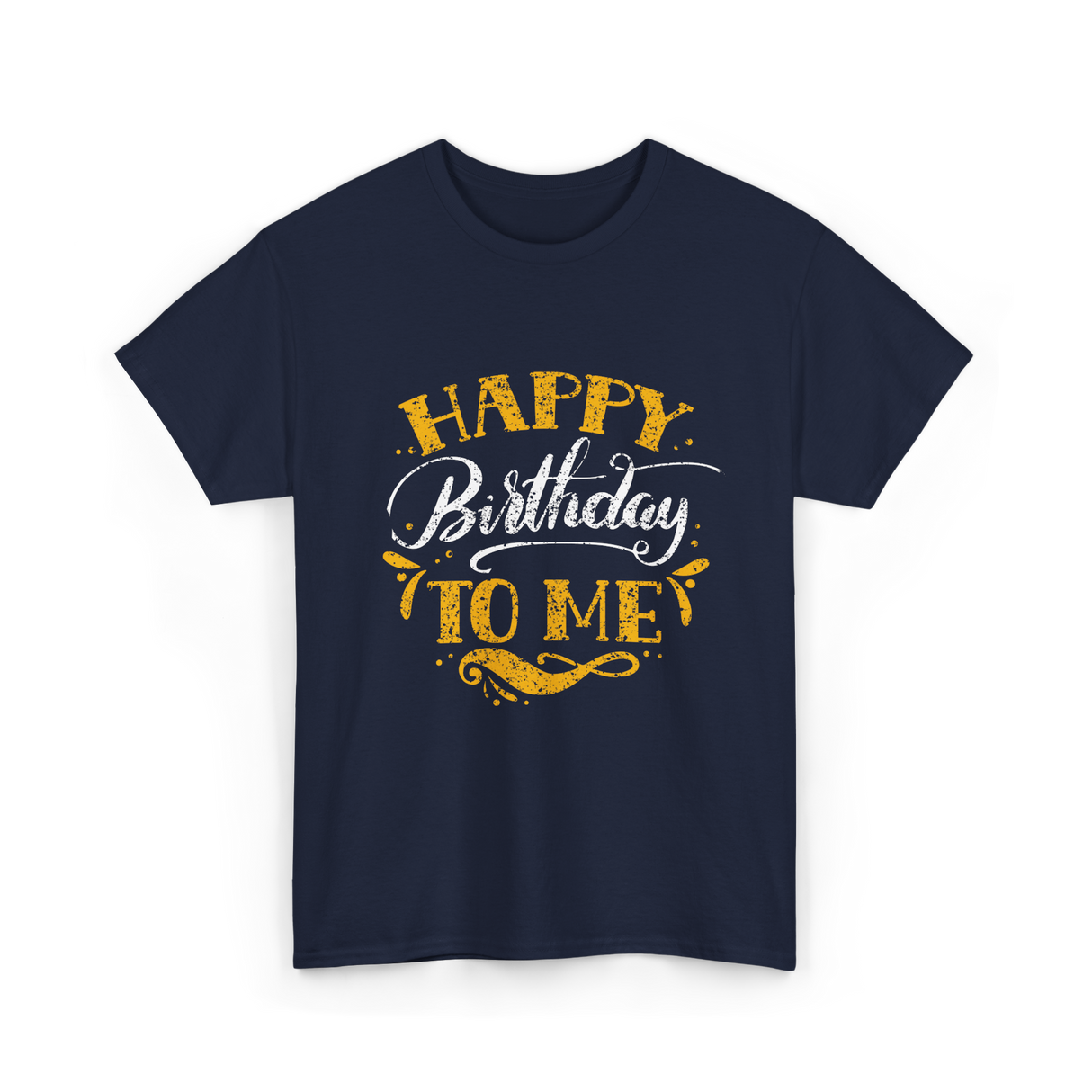 Happy Birthday To Me Birthday Celebration T-Shirt - Navy