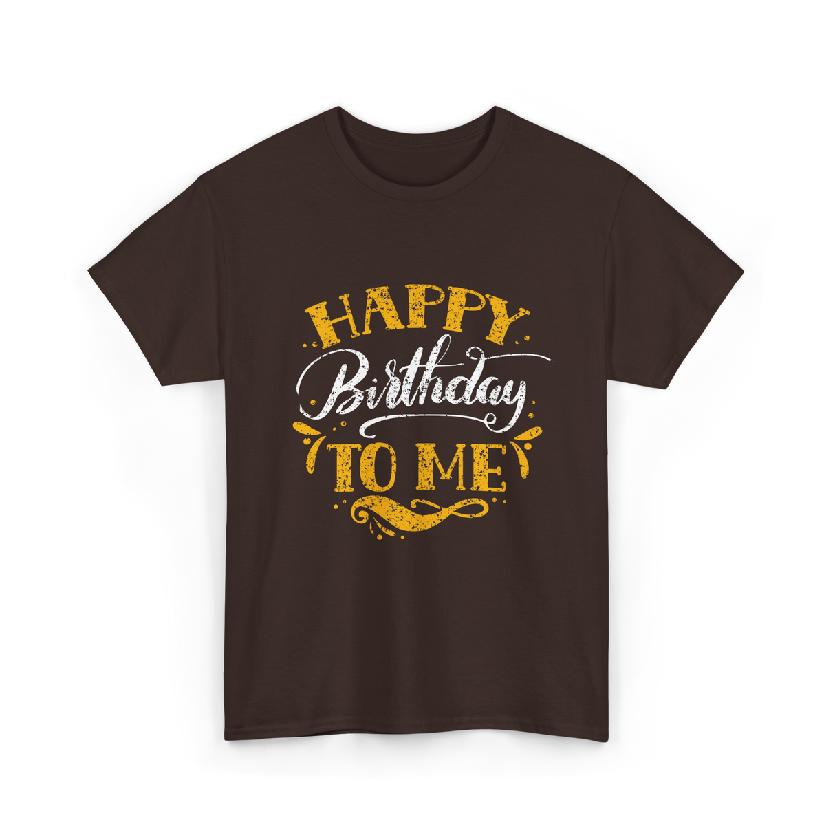 Happy Birthday To Me Birthday Celebration T-Shirt - Dark Chocolate