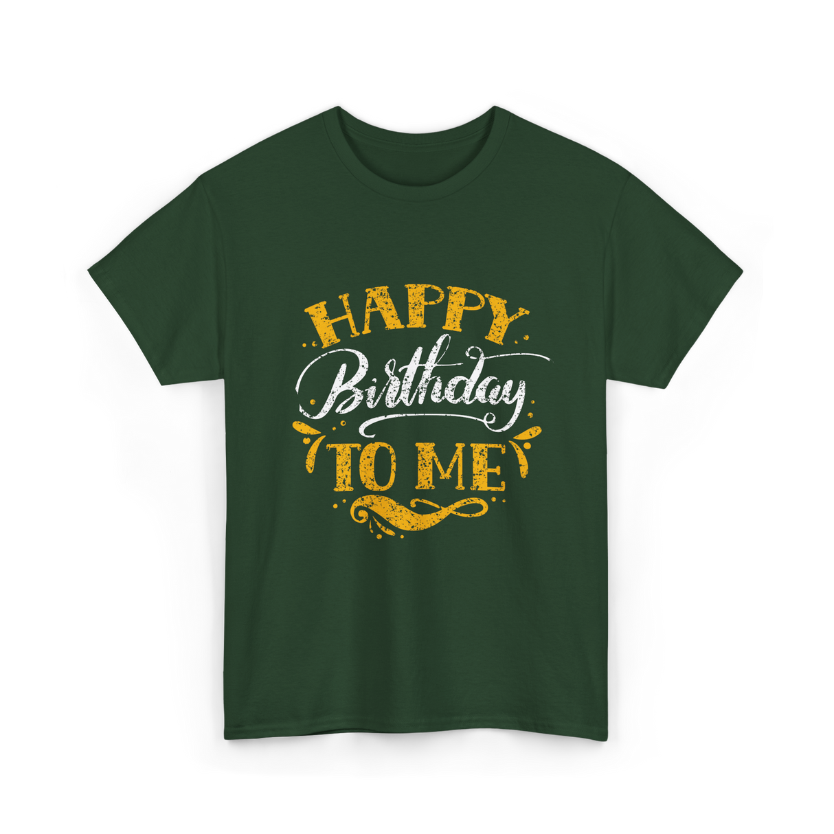 Happy Birthday To Me Birthday Celebration T-Shirt - Forest Green