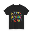 Happy Birthday to Me Birthday T-Shirt - Black