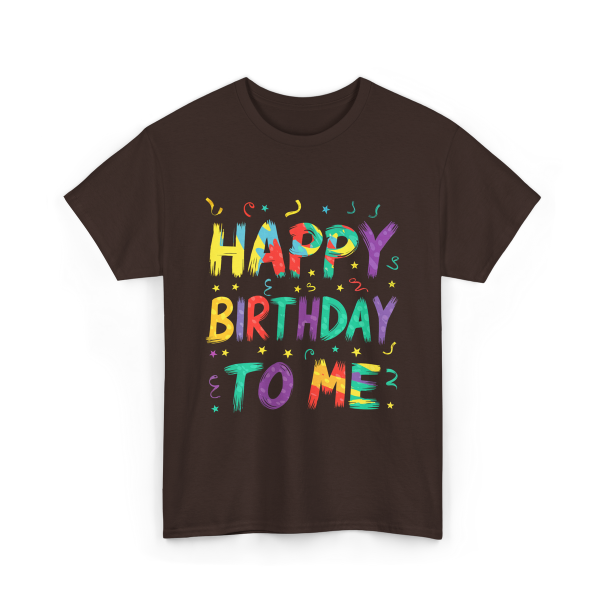 Happy Birthday to Me Birthday T-Shirt - Dark Chocolate