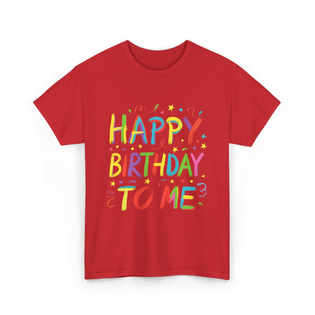 Happy Birthday to Me Birthday T-Shirt - Red