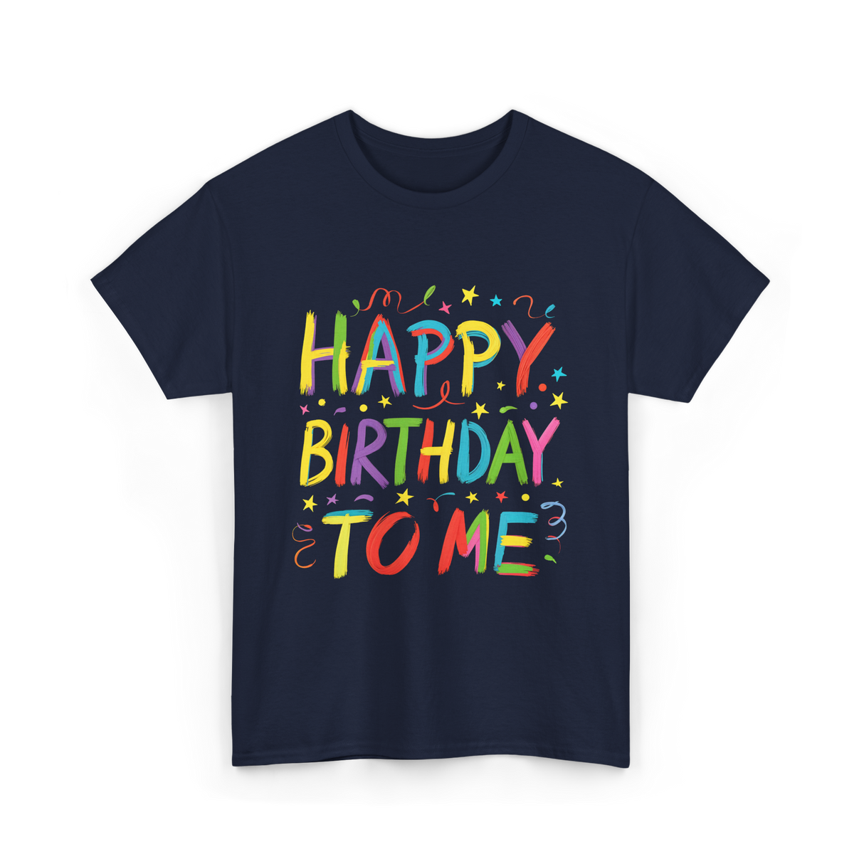 Happy Birthday to Me Birthday T-Shirt - Navy