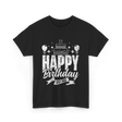 Happy Birthday To Me Celebration T-Shirt - Black