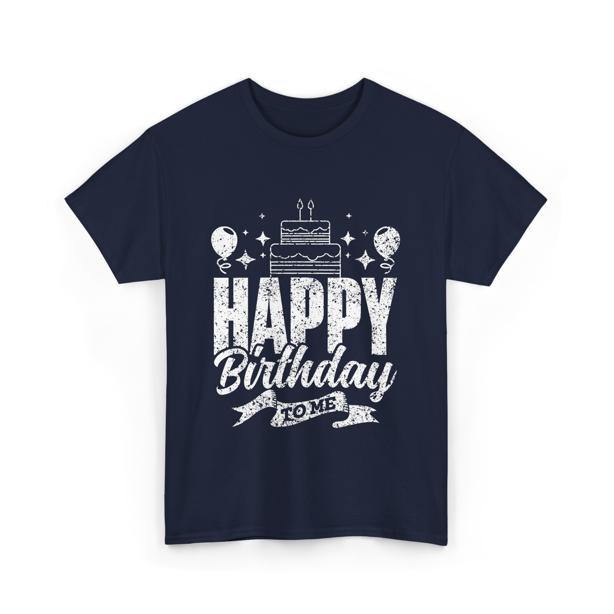 Happy Birthday To Me Celebration T-Shirt - Navy