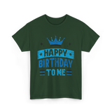 Happy Birthday To Me Celebration T-Shirt - Forest Green