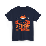 Happy Birthday To Me Celebration T-Shirt - Navy