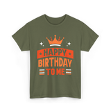 Happy Birthday To Me Celebration T-Shirt - Military Green