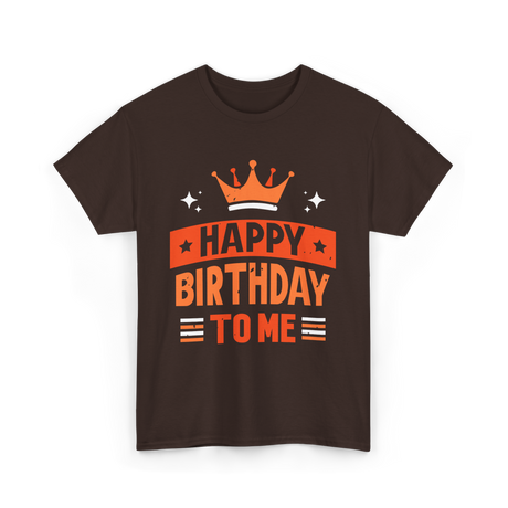 Happy Birthday To Me Celebration T-Shirt - Dark Chocolate