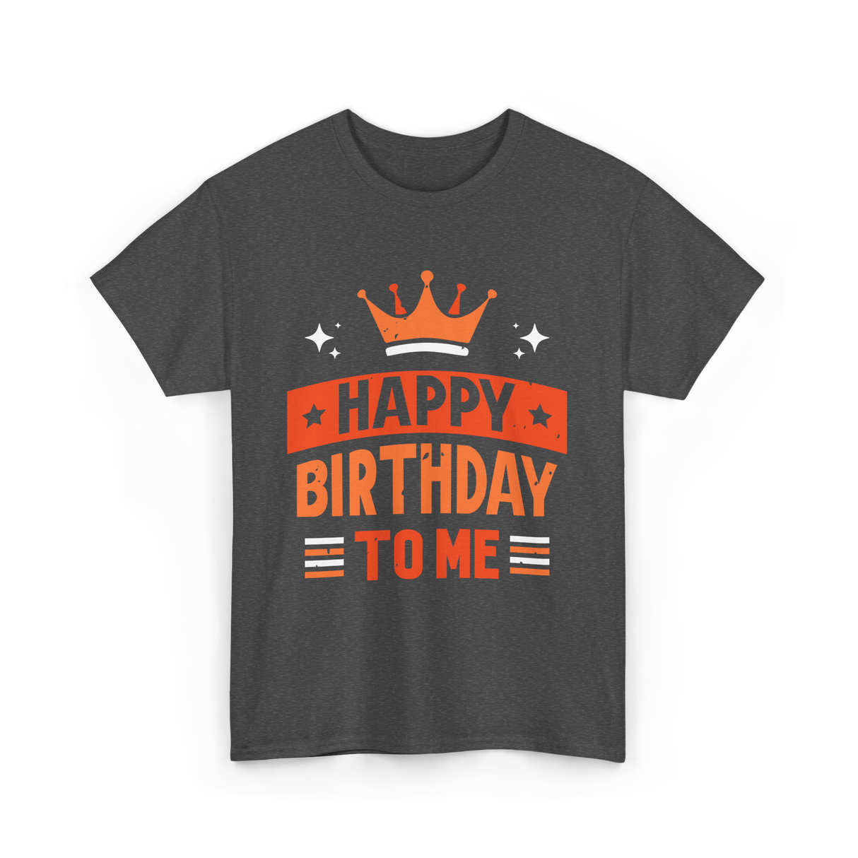 Happy Birthday To Me Celebration T-Shirt - Dark Heather