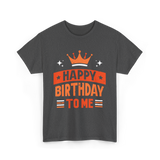 Happy Birthday To Me Celebration T-Shirt - Dark Heather