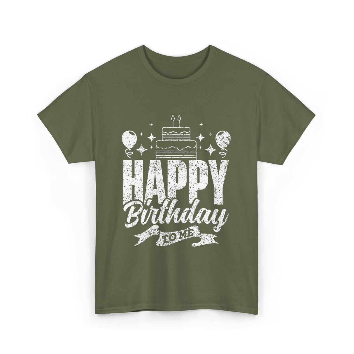 Happy Birthday To Me Celebration T-Shirt - Military Green