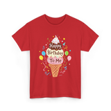 Happy Birthday To Me Ice Cream T-Shirt - Red