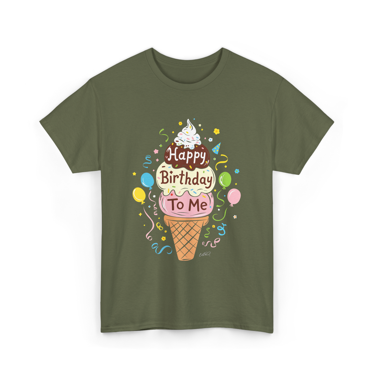 Happy Birthday To Me Ice Cream T-Shirt - Military Green