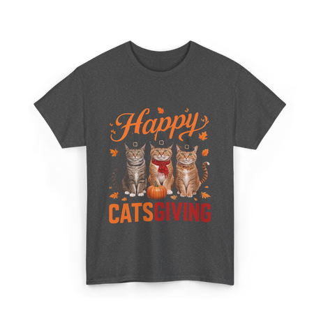 Happy Catsgiving Thanksgiving Cats T-Shirt - Dark Heather