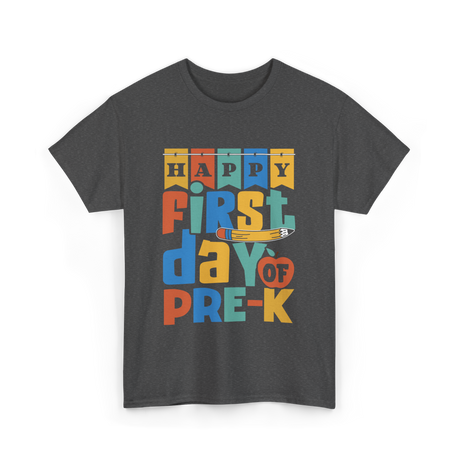 Happy First Day Pre-K Kids T-Shirt - Dark Heather