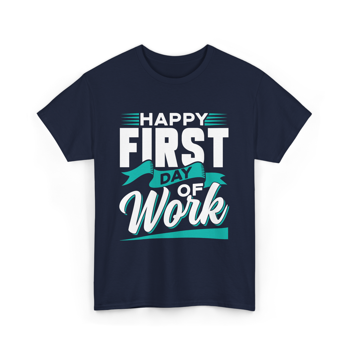 Happy First Day Work Profession T-Shirt - Navy